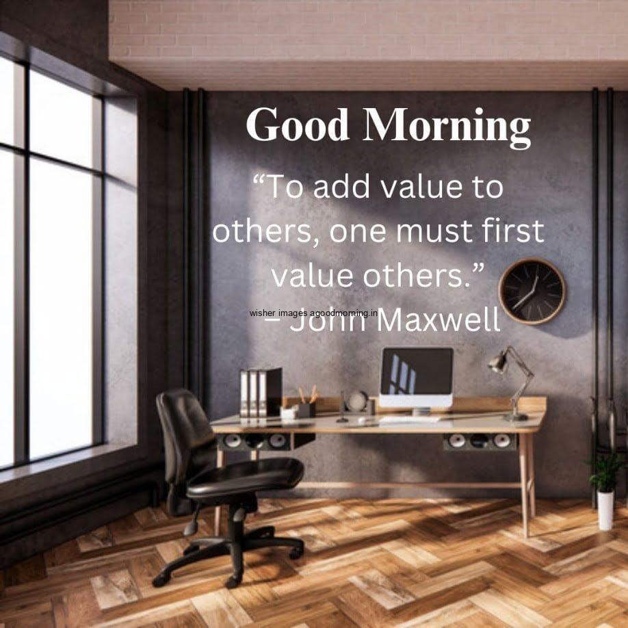 Boss office area, the grey wall is visible upfront, good morning quote is visible