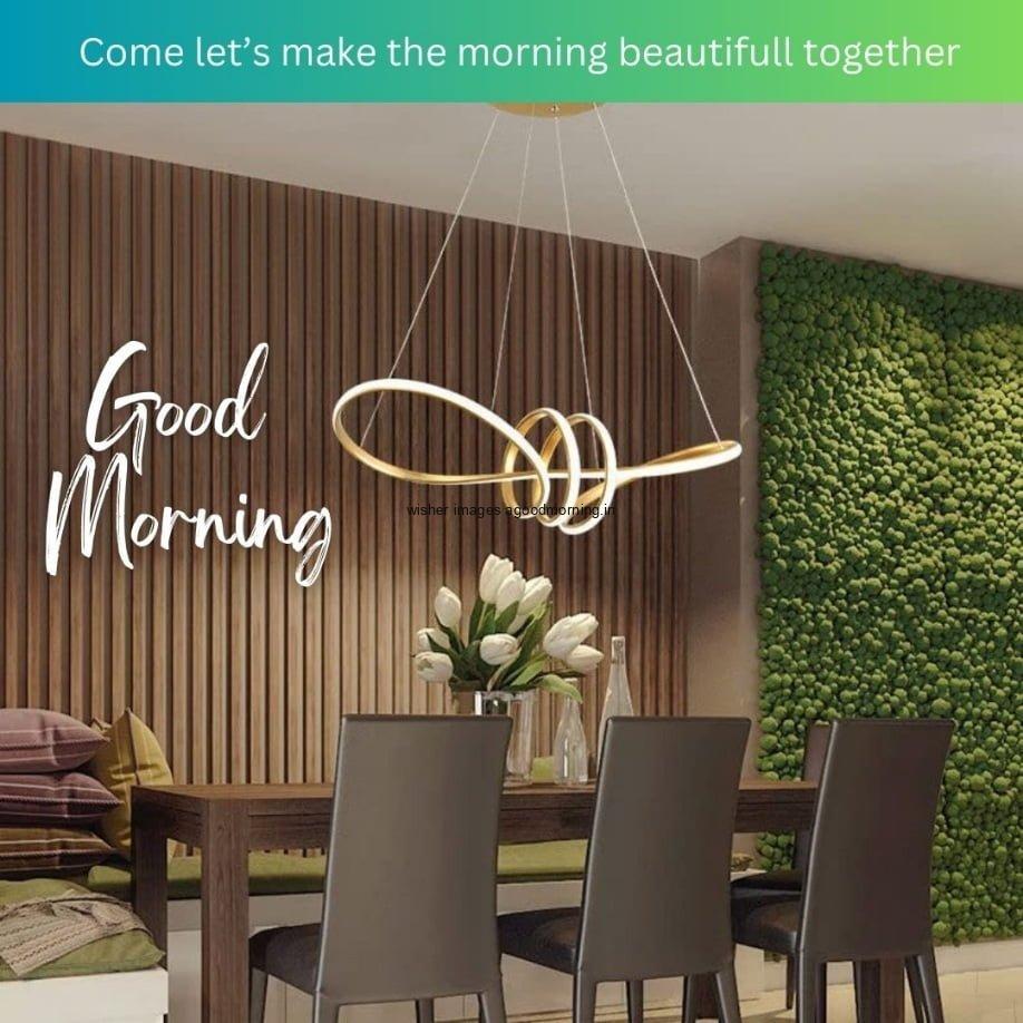 Brown wall with multiple sticks, table and chairs placed, good morning quote is placed