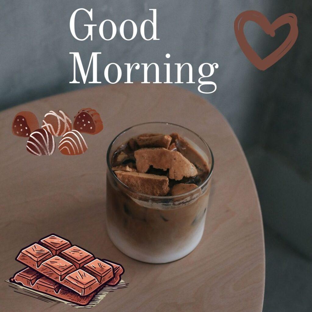 chocolate with chocolate shake in the glass good  morning quote placed