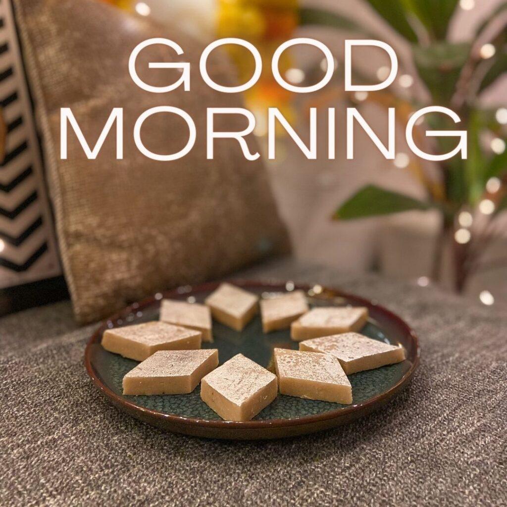 white star barfi on the placed with good morning quote