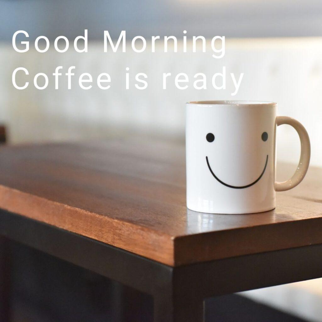 smile is placed on white cup, good morning quote  