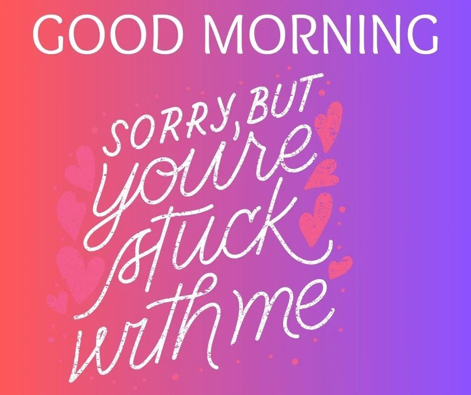 Blue with red background with good morning love quote is placed, sorry but you're stuck with me to creates beautiful icon