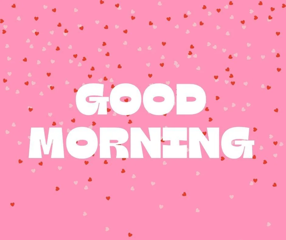 Pink background white text good morning love image many hreat placed behind the text