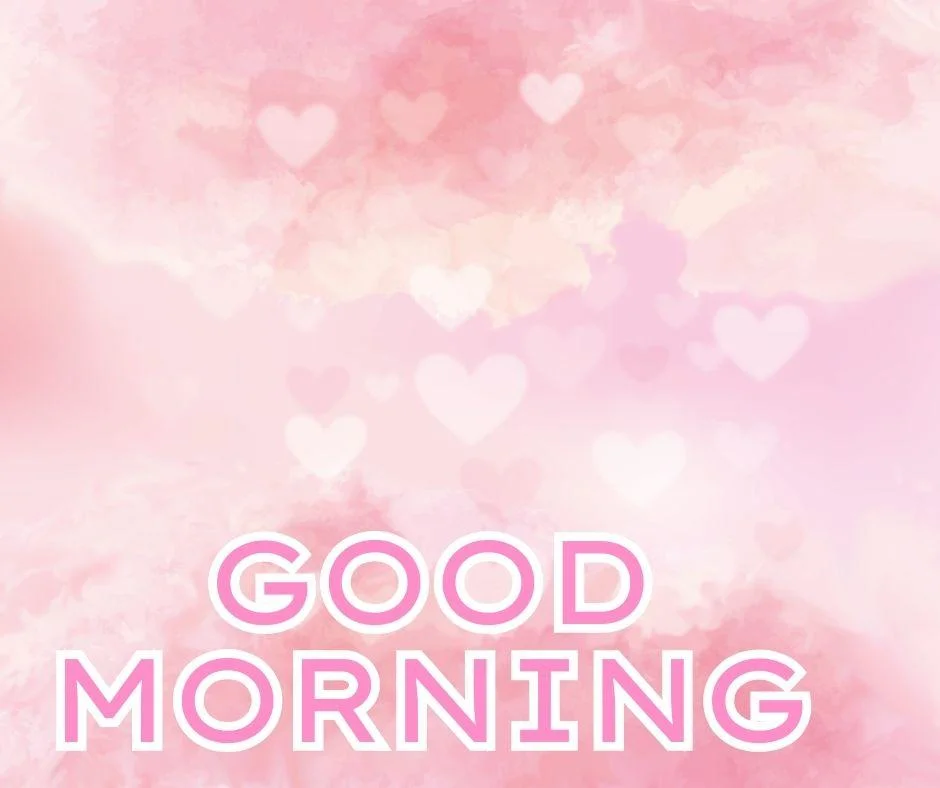 Pink with white background white text good morning love image
