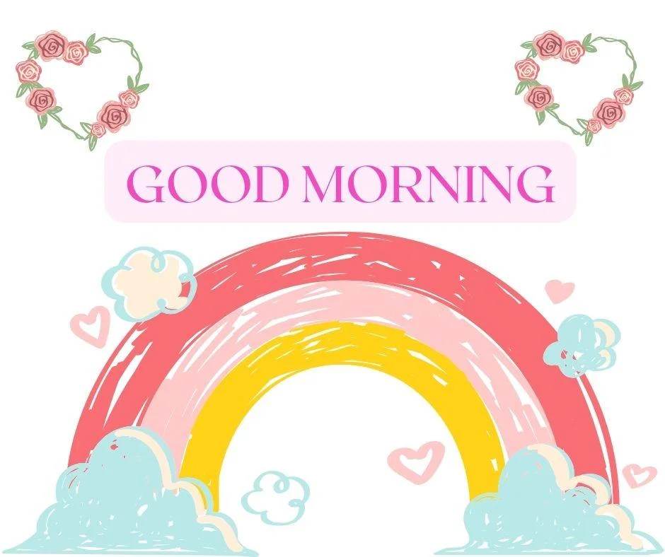 White background with good morning love quote is placed, rainbow rise in the cloud with hreats on right and left side good morning love quote placed