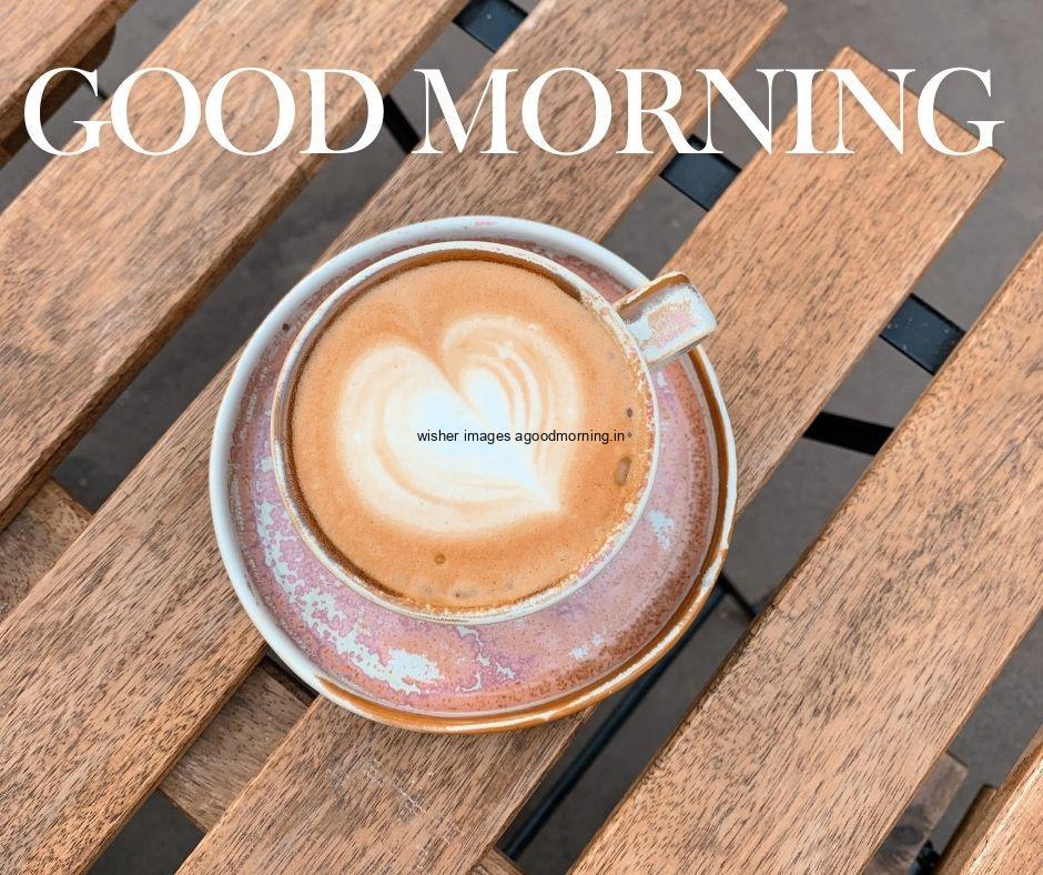 White-heart-in-the-cup-of-coffee-wooden-in-the-background-good-morning-love-images-free-download 60+ HD Good Morning Love images Free