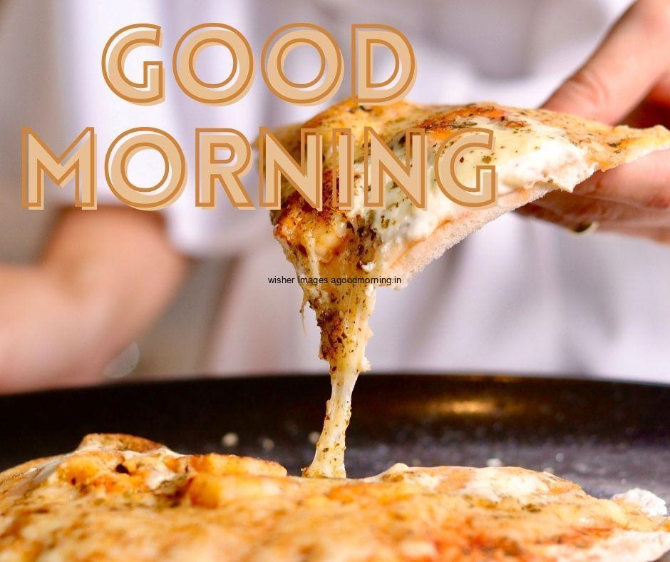 Good morning food quote is paced, pizza on hand yellow