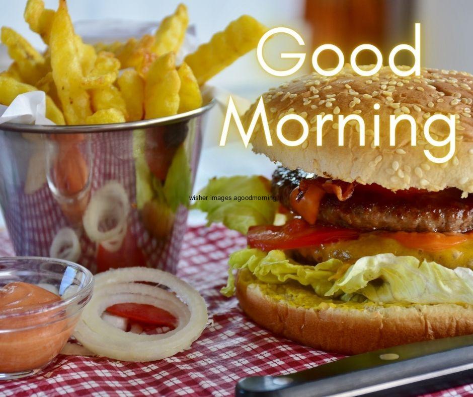 Good morning food quote is placed burger with fryes