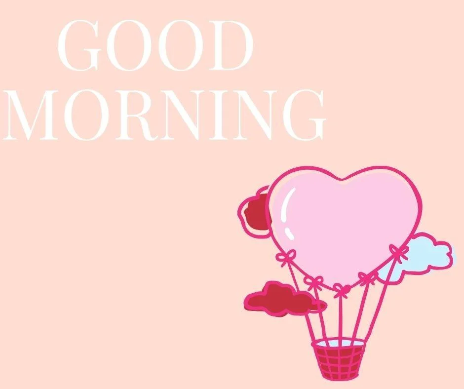 light pink background with white text air ballon with clothes good morning love image