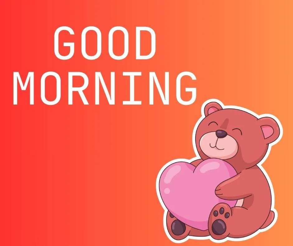 light red with yellows background with good morning love quote is placed, teddy bear sitting and holding the pink heart