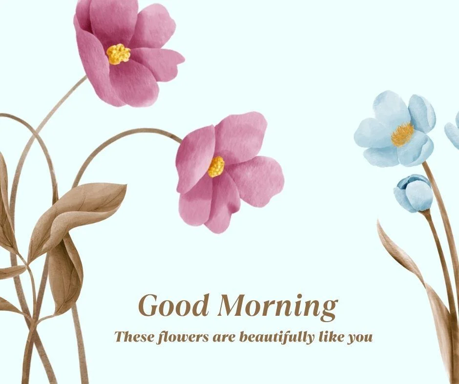 Pink and blue flowers placed left or right good morning quote is placed