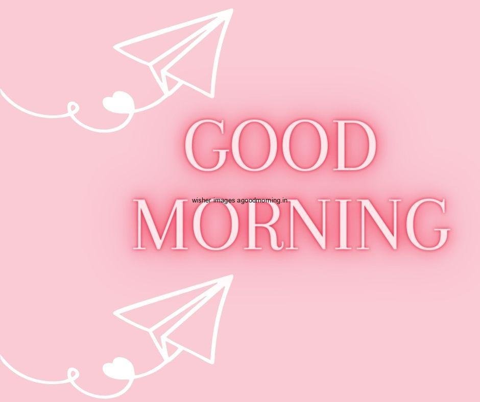 pink-background-with-pink-colour-text-good-morning-love-images-white-arrowplains-with-white-hreat 75+ HD Good Morning Images for Couple