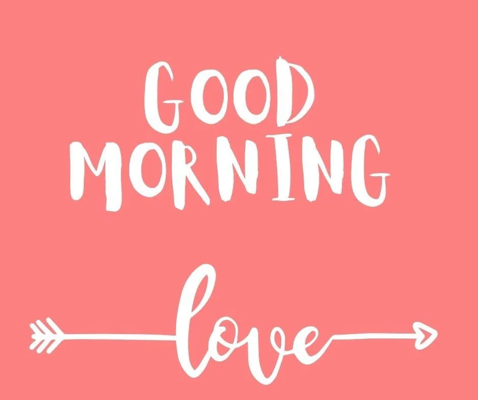 pink background with white colour text good morning love images love create an arrow