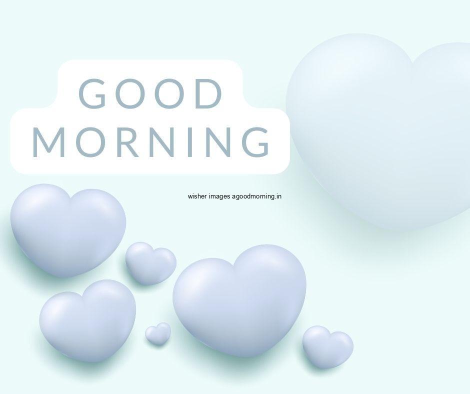 White hearts with sky blue background with good morning quote is placed