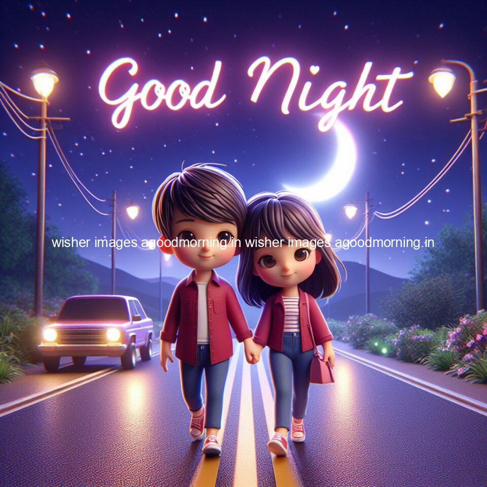 good night couple image with behind the beautifull moon the couple is walking in road with good night ()