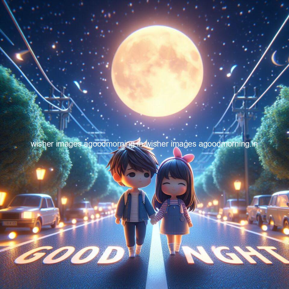 good night couple image with behind the beautifull moon the couple is walking in road with good night ()