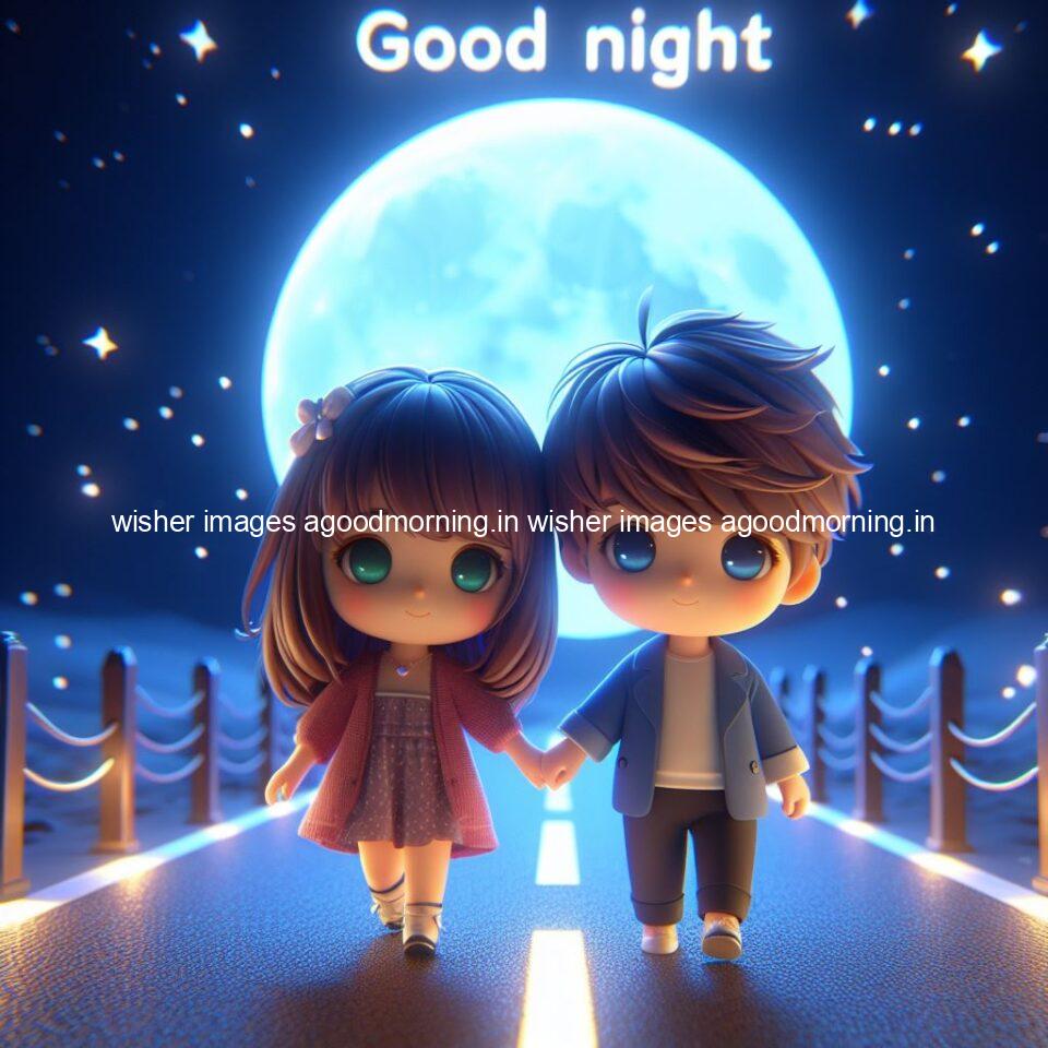 good night couple image with behind the beautifull moon the couple is walking in road with good night ()