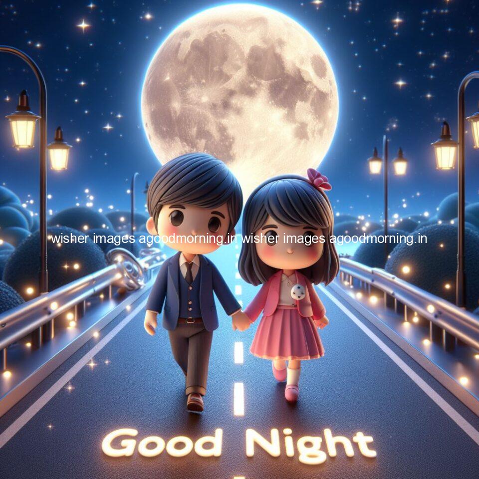 good night couple image with behind the beautifull moon the couple is walking in road with good night ()